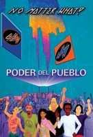 Poder Del Pueblo: No Matter What! B0CLTGMFXX Book Cover