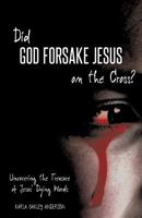 Did God Forsake Jesus on the Cross? 1626973229 Book Cover