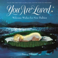 You Are Loved: Welcome Wishes for New Babies 1250182972 Book Cover