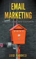 Email Marketing: Convert Leads Into Customers B09T8YYWJ4 Book Cover