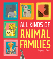 All Kinds of Animal Families 1684641918 Book Cover