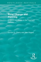 Rural Change and Planning: England and Wales in the Twentieth Century 1138344702 Book Cover