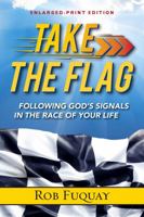 Take The Flag Enlarged-Print: Following God's Signals in the Race of Your Life 083581582X Book Cover