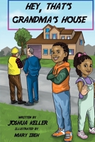 Hey, That's Grandma's House 1736010131 Book Cover