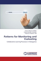 Patterns for Monitoring and Evaluating: Collaborative Learning Processes in Videogames 3659531553 Book Cover