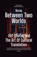 Between Two Worlds: Elif Shafak And The Art Of Cultural Translation (World Literature) B0FR3TQL8K Book Cover