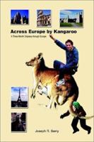 Across Europe by Kangaroo: A Three-Month Odyssey through Europe 1403390088 Book Cover