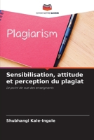Sensibilisation, attitude et perception du plagiat (French Edition) 6207879651 Book Cover
