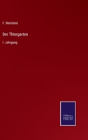 Der Thiergarten: I. Jahrgang 3752596902 Book Cover