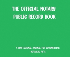 The Official Notary Public Record Book- Green B0GFBVV24M Book Cover