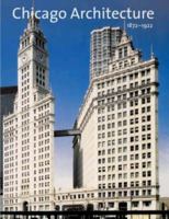 Chicago Architecture 1872-1922: Birth of a Metropolis (Architecture S.) 086559077X Book Cover