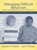 Managing Difficult Behaviors through Problem Solving Instruction: Strategies for the Elementary Classroom 0205456065 Book Cover