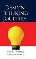 Design Thinking Journey: Methods, Tools, and Case Studies for Innovation B0FQPKFWWF Book Cover