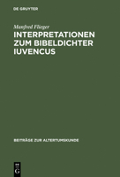 Interpretationen Zum Bibeldichter Iuvencus 3598774893 Book Cover