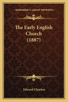 The Early English Church 0469614064 Book Cover