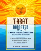 Tarot Narrated: A Modern Guide to Learning Tarot: Real Life Examples for Every Card 1733389873 Book Cover