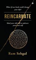 Reincarnate: Shed your old self to embrace your true self B0G16J4K37 Book Cover