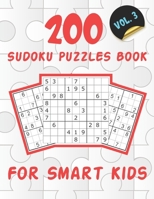 200 Sudoku Puzzles Book For Smart Kids VOL.3: Sudoku Puzzles For Kids - Sudoku Puzzles And Solutions - Enjoy Hours of Fun And Challenges During Holidays B08SPKTF7Y Book Cover