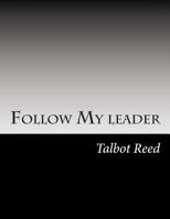 Follow My Leader: The Boys of Templeton 1517414792 Book Cover