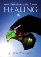 Understanding Healing 1633064433 Book Cover