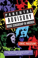 Parental Advisory: Music Censorship in America 0688167721 Book Cover