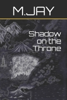Shadow on the Throne 057858199X Book Cover