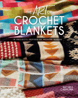 The Art of Crochet Blankets: 18 Projects Inspired by Modern Makers 1632505738 Book Cover