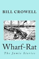 Wharf-Rat: The Jamie Stories 1480298255 Book Cover