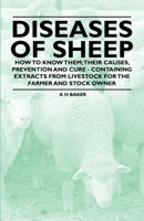 Diseases of Sheep - How to Know Them; Their Causes, Prevention and Cure - Containing Extracts from Livestock for the Farmer and Stock Owner 1446535584 Book Cover