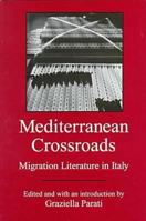 Mediterranean Crossroads: Migration Literature in Italy 0838638139 Book Cover