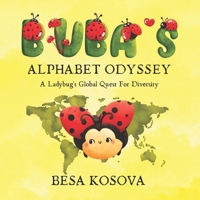 Buba’s Alphabet Odyssey: A Ladybug’s Global Quest For Diversity B0CD12P972 Book Cover