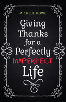 Giving Thanks for a Perf Imperfect Life 1683072936 Book Cover