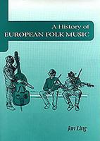 A History of European Folk Music 1878822772 Book Cover