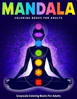 Mandala Coloring Books For Adults : Grayscale Coloring Books For Adults: Beautiful Collection of Mandalas 1670504441 Book Cover