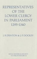 Representatives of the Lower Clergy in Parliament, 1295-1340 (Royal Historical Society Studies in History) 0861932072 Book Cover