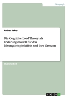 Die Cognitive Load Theory als Erkl�rungsmodell f�r den L�sungsbeispieleffekt und ihre Grenzen 3656269009 Book Cover