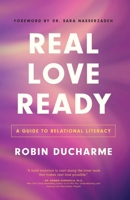 Real Love Ready: A Guide to Relational Literacy 1971942049 Book Cover