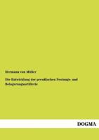 Die Entwickelung der preussischen Festungs- und Belagerungs-Artillerie in ... 3368619322 Book Cover