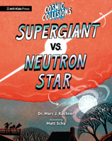 Cosmic Collisions: Supergiant vs. Neutron Star 1536227366 Book Cover