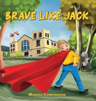Brave Like Jack 1737427311 Book Cover