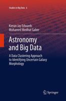 Astronomy and Big Data: A Data Clustering Approach to Identifying Uncertain Galaxy Morphology 331906598X Book Cover