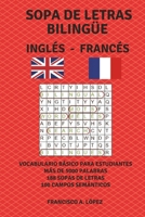 Sopa de Letras Bilingüe Inglés - Francés: Vocabulario básico para estudiantes. 100 campos semánticos. 188 sopas de letras. (Sopas de letras plurilingües) B0CPDSKXLT Book Cover