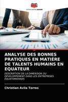 ANALYSE DES BONNES PRATIQUES EN MATIÈRE DE TALENTS HUMAINS EN EQUATEUR: DESCRIPTION DE LA DIMENSION DU DÉVELOPPEMENT DANS LES ENTREPRISES ÉQUATORIENNES 6203317888 Book Cover