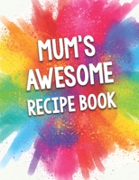 Mum's Awesome Recipe Book: A Beautiful 100 Recipe book gift ready to be filled with Mum's delicious dishes. B083XTGHHB Book Cover