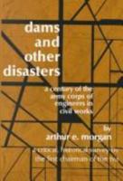 Dams And Other Disasters: A Century Of The Army Corps Of Engineers In Civil Works 0875580661 Book Cover