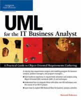 UML for the IT Business Analyst: A Practical Guide to Requirements Gathering Using the Unified Modeling Language