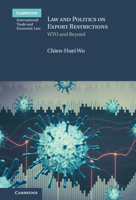 Law and Politics on Export Restrictions: WTO and Beyond 1108948863 Book Cover