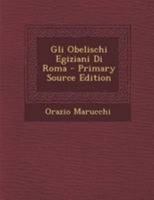 Gli Obelischi Egiziani Di Roma 1016331193 Book Cover