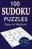 100 Sudoku Puzzles Easy to Medium: One puzzle per page B0C2SG3ZSR Book Cover