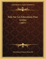 Note Sur Les Educations Pour Graine (1857) 1169395767 Book Cover